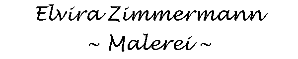 Elvira Zimmermann - Malerei